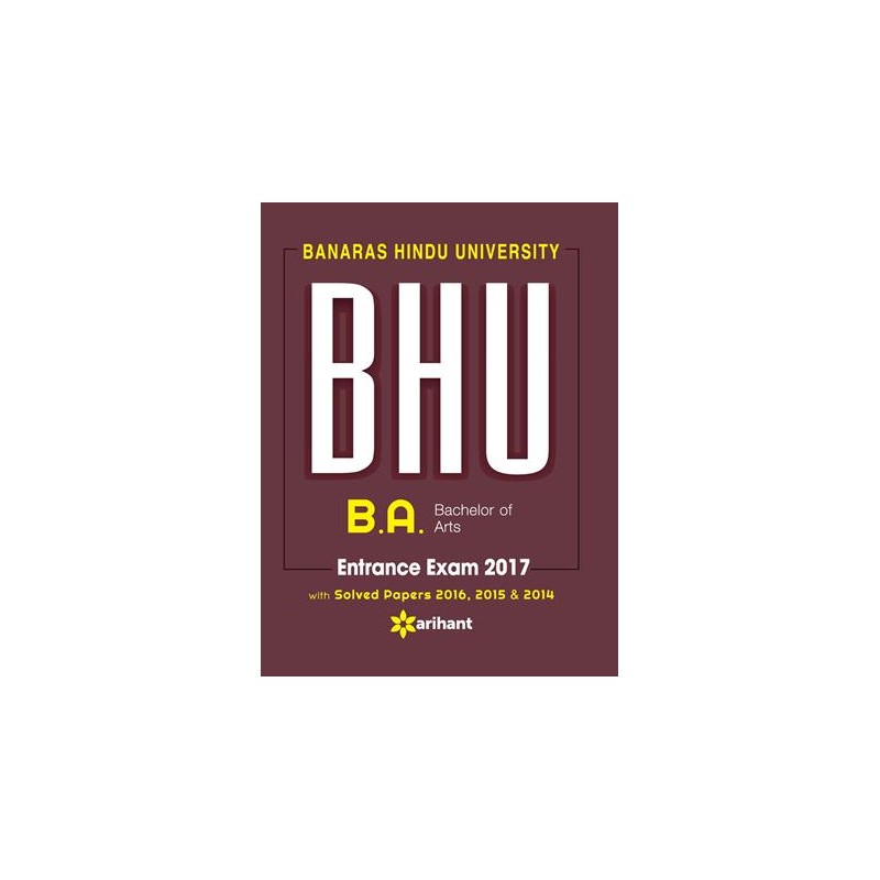 Arihant BHU Banaras Hindu University B.A Bachelor of Arts Entrance Exam with Solved Paper 